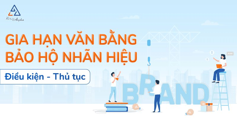 Điều kiện, thủ tục và lệ phí gia hạn văn bằng bảo hộ nhãn&nbsp;hiệu