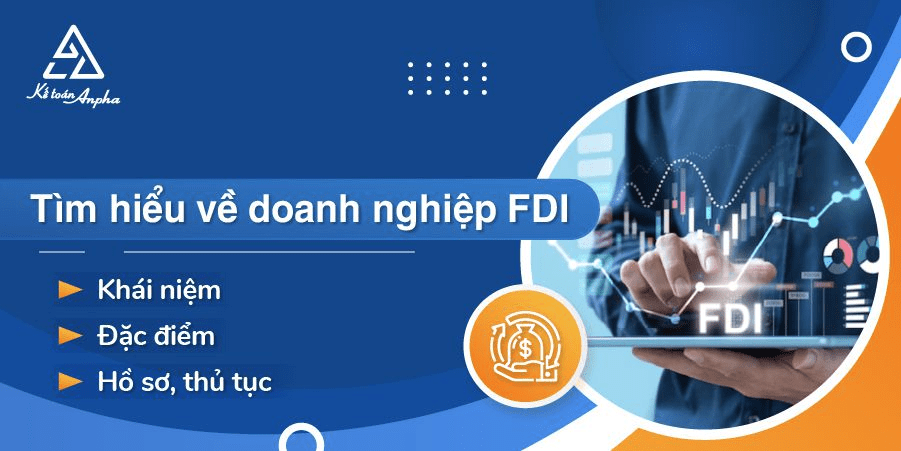 Doanh nghiệp FDI là gì? Quy trình thành lập doanh nghiệp&nbsp;FDI