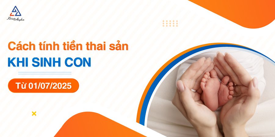 Cách tính tiền thai sản bảo hiểm xã hội khi sinh –&nbsp;01/07/2025