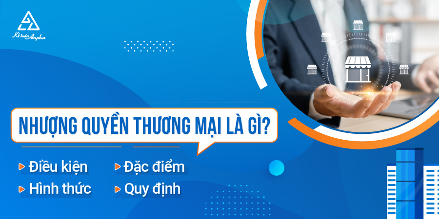 Điều kiện, quy định, các hình thức nhượng quyền thương&nbsp;mại